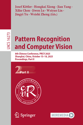 Pattern Recognition and Computer Vision: 8th Chinese Conference, Prcv 2025, Shanghai, China, October 15-18, 2025, Proceedings, Part II-cover