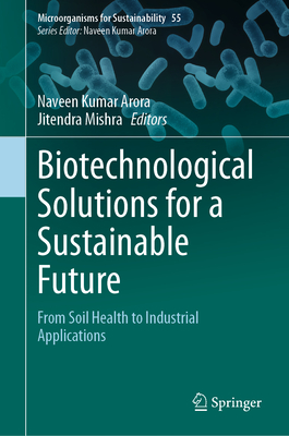 Biotechnological Solutions for a Sustainable Future: From Soil Health to Industrial Applications-cover