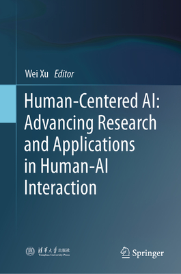 Human-Centered AI: Advancing Research and Applications in Human-AI Interaction-cover