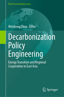 Decarbonization Policy Engineering: Energy Transition and Regional Cooperation in East Asia-cover