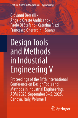 Design Tools and Methods in Industrial Engineering V: Proceedings of the Fifth International Conference on Design Tools and Methods in Industrial Engi-cover