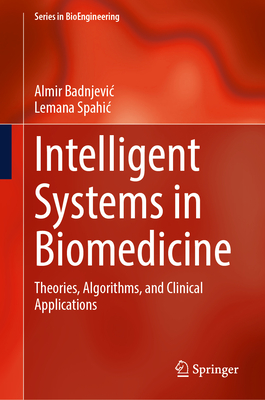 Intelligent Systems in Biomedicine: Theories, Algorithms, and Clinical Applications-cover