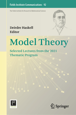 Model Theory: Selected Lectures from the 2021 Thematic Program-cover