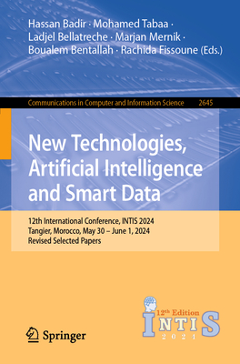 New Technologies, Artificial Intelligence and Smart Data: 12th International Conference, Intis 2024, Tangier, Morocco, May 30 - June 1, 2024, Revised-cover