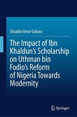 The Impact of Ibn Khaldun's Scholarship on Uthman Bin Fodio's Reform of Nigeria Towards Modernity-cover