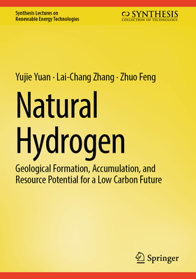 Natural Hydrogen: Geological Formation, Accumulation, and Resource Potential for a Low Carbon Future-cover