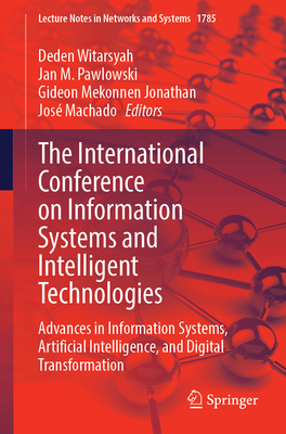 The International Conference on Information Systems and Intelligent Technologies: Advances in Information Systems, Artificial Intelligence, and Digita-cover
