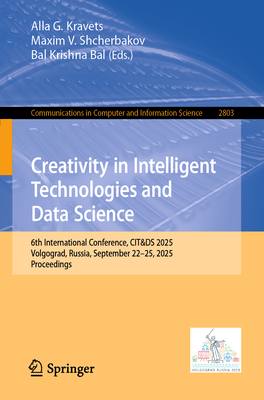 Creativity in Intelligent Technologies and Data Science: 6th International Conference, Cit&ds 2025, Volgograd, Russia, September 22-25, 2025, Proceedi-cover