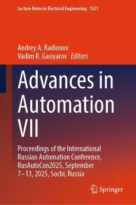 Advances in Automation VII: Proceedings of the International Russian Automation Conference, Rusautocon2025, September 7-13, 2025, Sochi, Russia-cover
