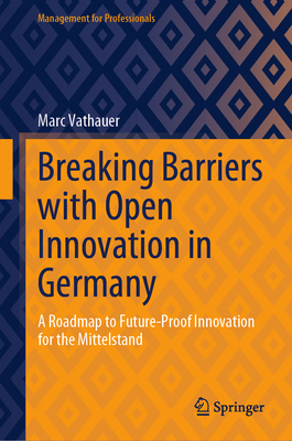 Breaking Barriers with Open Innovation in Germany: A Roadmap to Future-Proof Innovation for the Mittelstand-cover