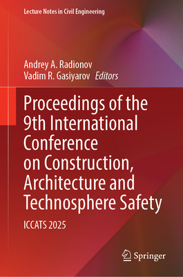Proceedings of the 9th International Conference on Construction, Architecture and Technosphere Safety: Iccats 2025-cover