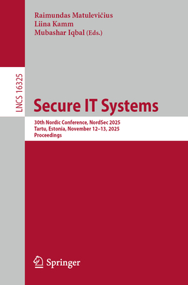 Secure It Systems: 30th Nordic Conference, Nordsec 2025, Tartu, Estonia, November 12-13, 2025, Proceedings-cover