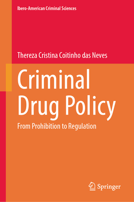 Criminal Drug Policy: From Prohibition to Regulation-cover