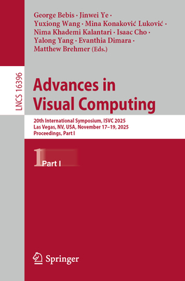Advances in Visual Computing: 20th International Symposium, Isvc 2025, Las Vegas, Nv, Usa, November 17-19, 2025, Proceedings, Part I-cover