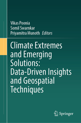 Climate Extremes and Emerging Solutions: Data-Driven Insights and Geospatial Techniques-cover
