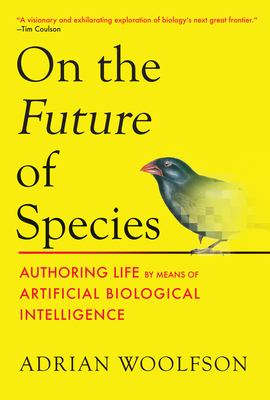 On the Future of Species: Authoring Life by Means of Artificial Biological Intelligence-cover