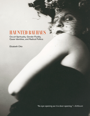 Haunted Bauhaus: Occult Spirituality, Gender Fluidity, Queer Identities, and Radical Politics-cover