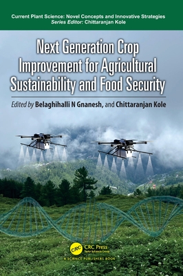 Next Generation Crop Improvement for Agricultural Sustainability and Food Security-cover