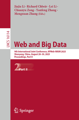 Web and Big Data: 9th International Joint Conference, Apweb-Waim 2025, Shenyang, China, August 28-30, 2025, Proceedings, Part II-cover