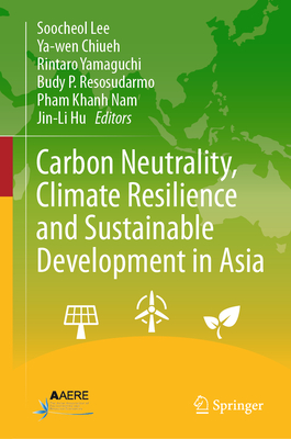 Carbon Neutrality, Climate Resilience and Sustainable Development in Asia-cover