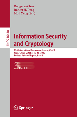 Information Security and Cryptology: 21st International Conference, Inscrypt 2025, Xi'an, China, October 19-22, 2025, Revised Selected Papers, Part II-cover
