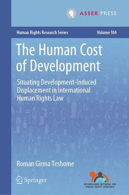 The Human Cost of Development: Situating Development-Induced Displacement in International Human Rights Law-cover