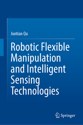 Robotic Flexible Manipulation and Intelligent Sensing Technologies-cover