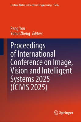 Proceedings of International Conference on Image, Vision and Intelligent Systems 2025 (Icivis 2025)-cover