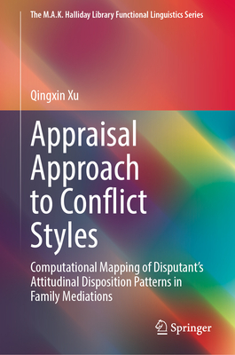 Appraisal Approach to Conflict Styles: Computational Mapping of Disputant's Attitudinal Disposition Patterns in Family Mediations-cover