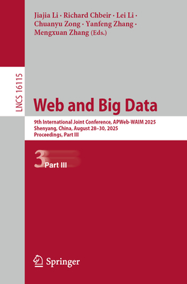 Web and Big Data: 9th International Joint Conference, Apweb-Waim 2025, Shenyang, China, August 28-30, 2025, Proceedings, Part III-cover