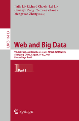 Web and Big Data: 9th International Joint Conference, Apweb-Waim 2025, Shenyang, China, August 28-30, 2025, Proceedings, Part I-cover