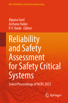 Reliability and Safety Assessment for Safety Critical Systems: Select Proceedings of Ncrs 2025-cover