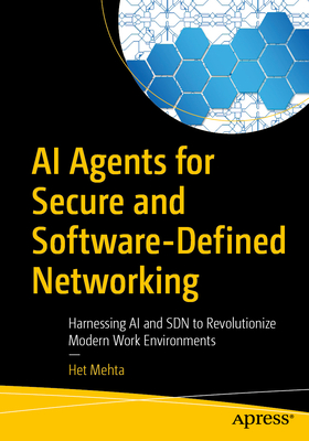 AI Agents for Secure and Software-Defined Networking: Harnessing AI and Sdn to Revolutionize Modern Work Environments-cover