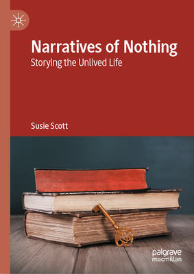 Narratives of Nothing: Storying the Unlived Life-cover