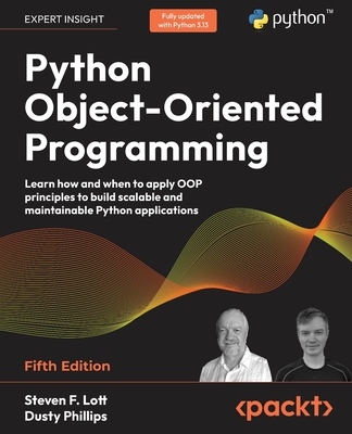 Python Object-Oriented Programming - Fifth Edition: Learn how and when to apply OOP principles to build scalable and maintainable Python applications-cover