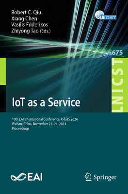 Iot as a Service: 10th Eai International Conference, Iotaas 2024, Wuhan, China, November 22-24, 2024, Proceedings-cover