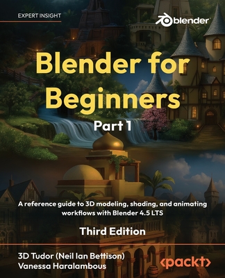 Blender for Beginners Part 1 - Third Edition: A reference guide to 3D modeling, shading, and animating workflows with Blender 4.5 LTS-cover