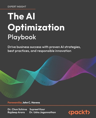 The AI Optimization Playbook: Drive business success with proven AI strategies, best practices, and responsible innovation-cover