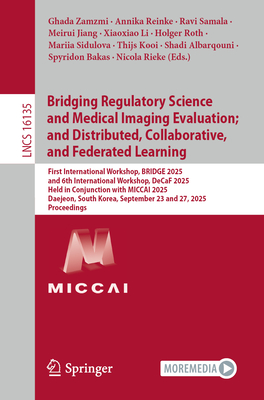Bridging Regulatory Science and Medical Imaging Evaluation; And Distributed, Collaborative, and Federated Learning: First International Workshop, Brid-cover