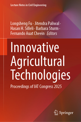 Innovative Agricultural Technologies: Proceedings of Iat Congress 2025-cover