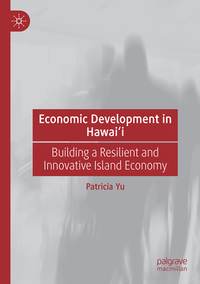 Economic Development in Hawai'i: Building a Resilient and Innovative Island Economy-cover