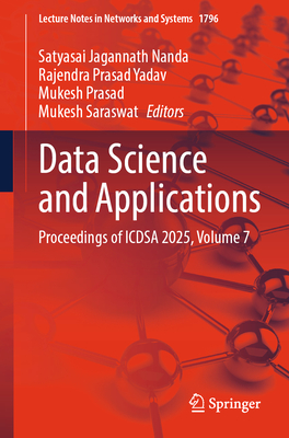 Data Science and Applications: Proceedings of Icdsa 2025, Volume 7-cover