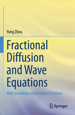 Fractional Diffusion and Wave Equations: Well-Posedness and Inverse Problems-cover