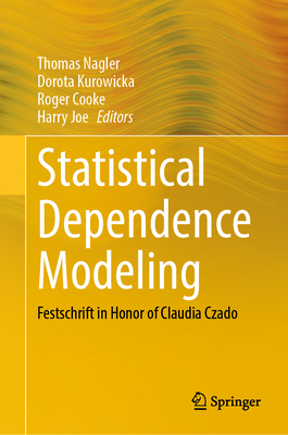 Statistical Dependence Modeling: Festschrift in Honor of Claudia Czado-cover