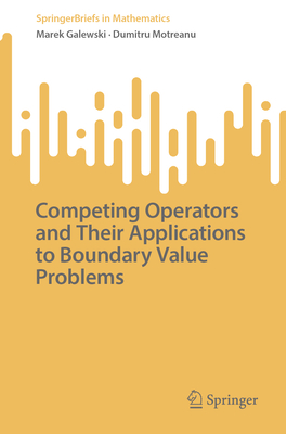 Competing Operators and Their Applications to Boundary Value Problems-cover