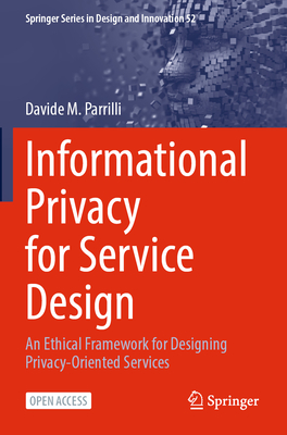 Informational Privacy for Service Design: An Ethical Framework for Designing Privacy-Oriented Services-cover