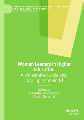 Women Leaders in Higher Education: An Integrative Leadership Development Model-cover
