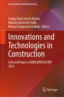 Innovations and Technologies in Construction: Selected Papers of Buildintech Bit 2025-cover