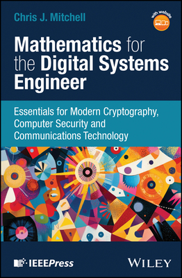 Mathematics for the Digital Systems Engineer: Essentials for Modern Cryptography, Computer Security and Communications Technology-cover