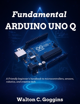 Arduino Uno Q Complete Guide: Comprehensive Techniques for Microcontroller Design & Coding-cover